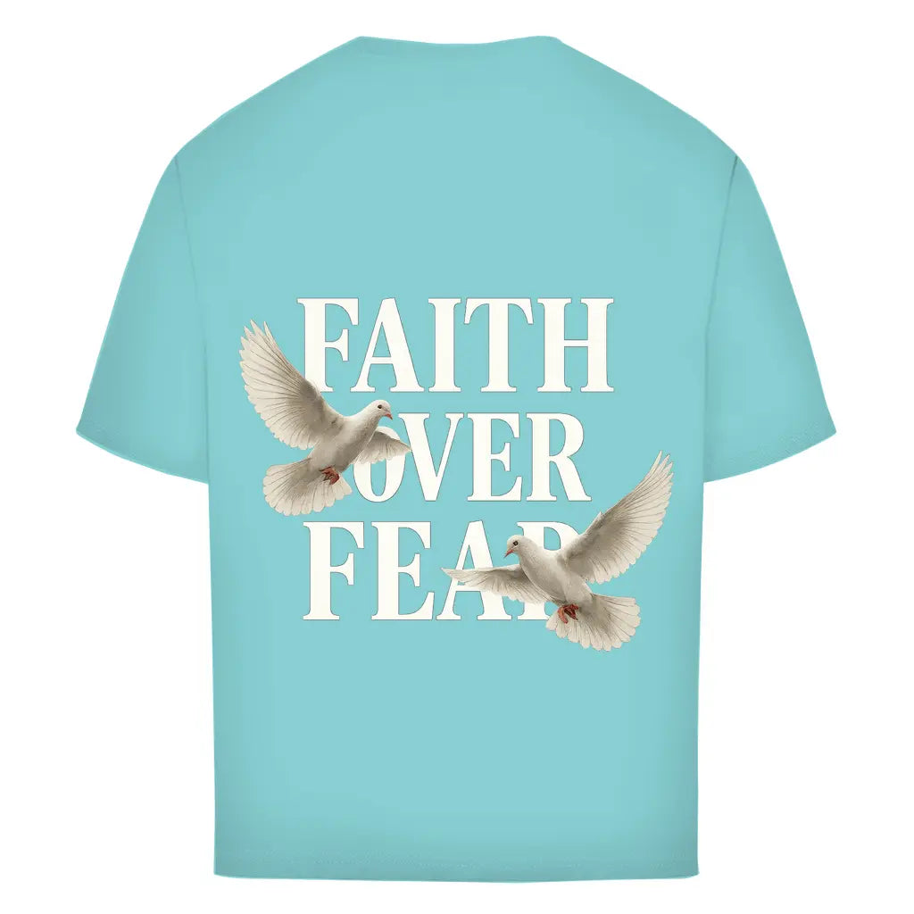 Faith Over Fear Oversize T-Shirt Printegy
